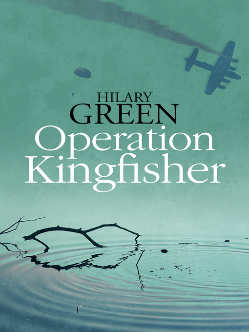 Title details for Operation Kingfisher by Hilary Green - Available